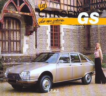 Couverture du livre « La citroen gs de mon pere » de Pagneux aux éditions Etai