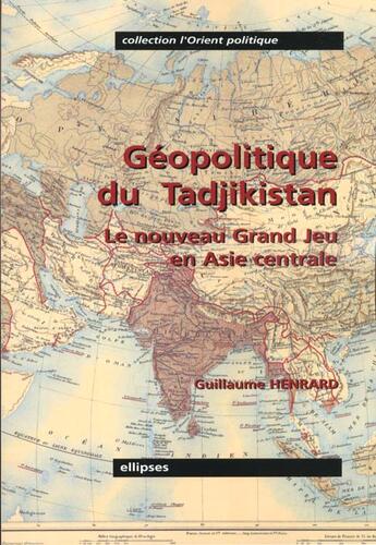 Couverture du livre « Orient po.geopol.tadjikistan » de Henrard aux éditions Ellipses