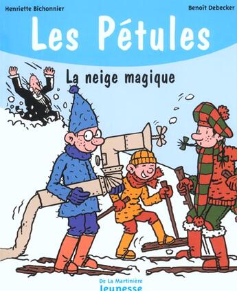 Couverture du livre « Les Petules La Neige Magique » de Bichonnier/Debecker aux éditions La Martiniere Jeunesse