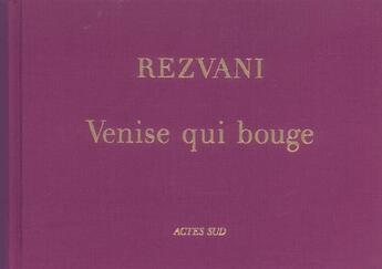 Couverture du livre « Venise qui bouge » de Serge Rezvani aux éditions Actes Sud