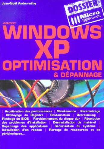 Couverture du livre « Windows Xp ; Optimisation Et Depannage » de Jean-Noel Anderruthy aux éditions Micro Application