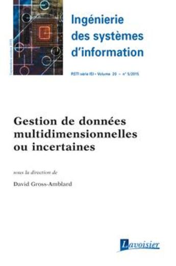 Couverture du livre « Ingénierie des systèmes d'information RSTI série ISI volume 20 N° 5/septembre-octobre 2015 ; gestion de données multidimensionnelles ou incertaines » de David Gross-Amblard aux éditions Hermes Science Publications