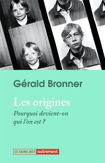 Couverture du livre « Les origines » de Gerald Bronner aux éditions Autrement