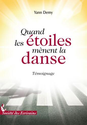 Couverture du livre « Quand les étoiles mènent la danse » de Mottier Yannick / De aux éditions Societe Des Ecrivains