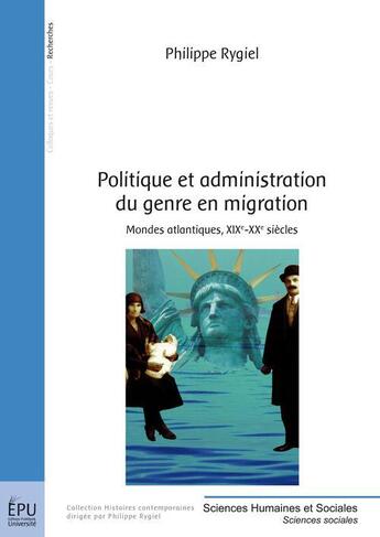 Couverture du livre « Politique Et Administration Du Genre En Migration » de Philippe Rygiel aux éditions Publibook