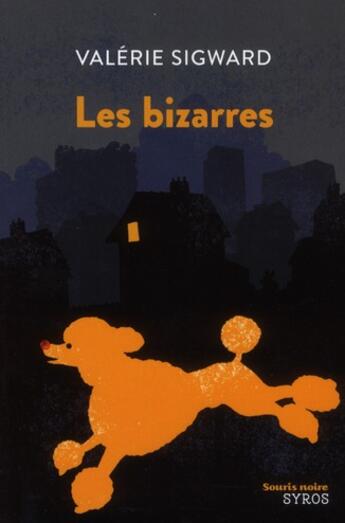 Couverture du livre « Les bizarres » de Valerie Sigward aux éditions Syros