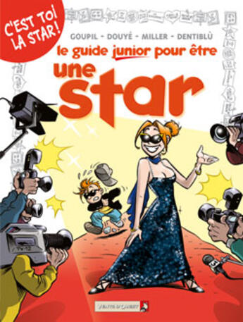 Couverture du livre « Les Guides Junior - Tome 09 : Pour être une star » de Jacky Goupil et Dentiblu et Eric Miller et Sylvia Douye aux éditions Vents D'ouest