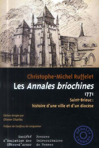 Couverture du livre « Les annales briochines, 1771 ; Saint-Brieuc : histoire d'une ville et d'un diocèse » de Olivier Charles et Christophe-Michel Ruffelet aux éditions Pu De Rennes