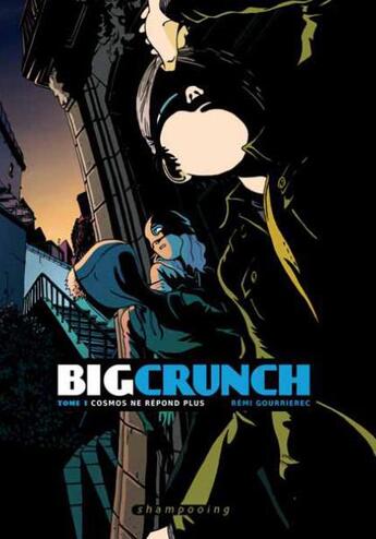 Couverture du livre « Big crunch Tome 1 ; Cosmos ne répond plus » de Remi Gourrierec aux éditions Delcourt