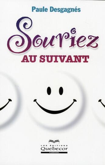 Couverture du livre « Souriez au suivant » de Paule Desgagnes aux éditions Quebecor