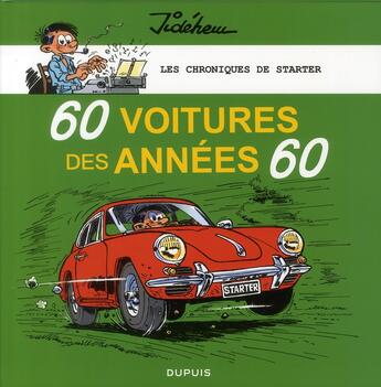 Couverture du livre « Les chroniques de Starter Tome 1 : 60 voitures des années 60 » de Jidehem aux éditions Dupuis