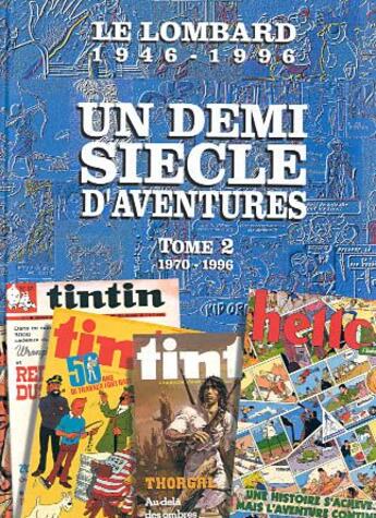 Couverture du livre « Auteurs lombard - le lombard 1946-1996 : un demi siecle d'aventures (t2) » de Jean-Louis Lechat aux éditions Lombard