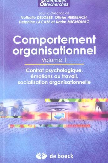 Couverture du livre « Comportement organisationnel - volume 1 - contrat psychologique, emotions au travail, socialisation » de Delobbe/Herrbach aux éditions De Boeck Superieur