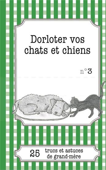 Couverture du livre « Dorloter vos chats et chiens : 25 trucs et astuces de grand-mère » de Cecile Pirou aux éditions Books On Demand