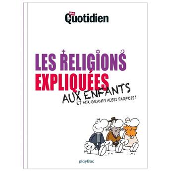 Couverture du livre « Mon quotidien ; les religions expliquées aux enfants » de  aux éditions Play Bac