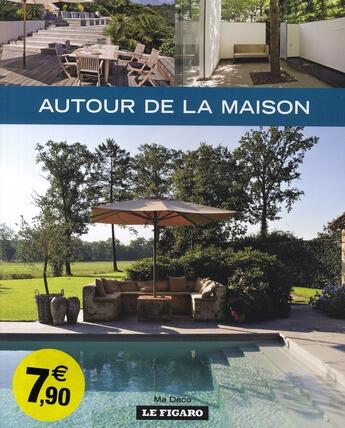 Couverture du livre « Autour de la maison » de Collectif Le Figaro aux éditions Madeco Fi