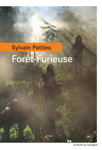 Couverture du livre « Forêt-Furieuse » de Sylvain Pattieu aux éditions Rouergue