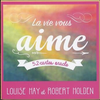 Couverture du livre « La vie vous aime ; 52 cartes oracles » de Louise Hay et Robert Holden aux éditions Guy Trédaniel