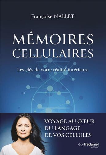 Couverture du livre « Mémoires cellulaires » de Francoise Nallet aux éditions Guy Trédaniel