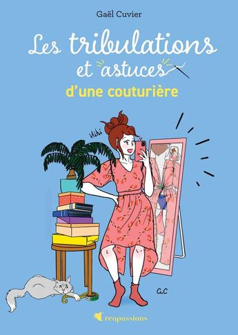 Couverture du livre « Les tribulations et astuces d'une couturière » de Gael Cuvier aux éditions Creapassions.com