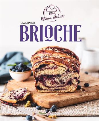 Couverture du livre « Mon atelier brioche » de Leo Longo aux éditions Artemis