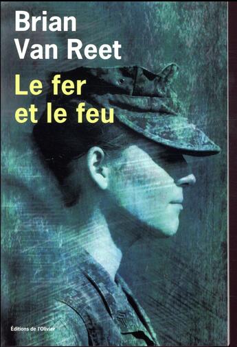 Couverture du livre « Le fer et le feu » de Brian Van Reet aux éditions Editions De L'olivier