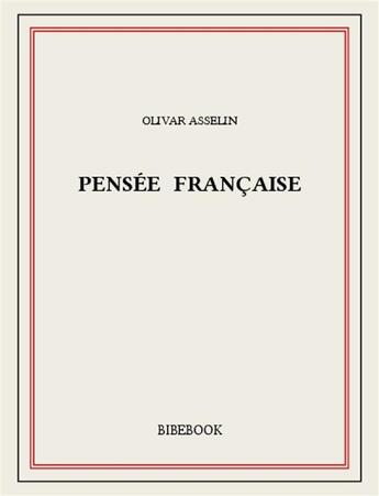 Couverture du livre « Pensée française » de Olivar Asselin aux éditions Bibebook