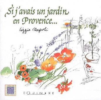 Couverture du livre « Si j'avais un jardin en Provence » de Lizzie Napoli aux éditions Equinoxe