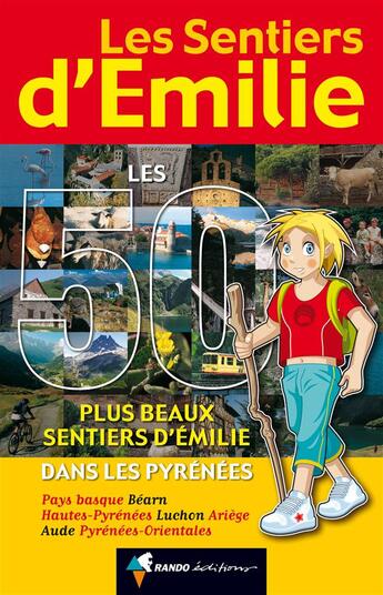 Couverture du livre « Les sentiers d'Emilie ; les 50 plus beaux sentiers d'émilie dans les Pyrénées » de  aux éditions Rando