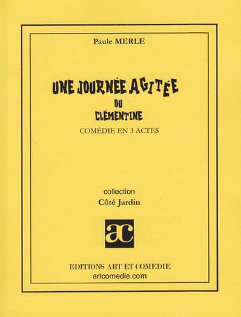 Couverture du livre « Une journée agitée ; comédie en 3 actes » de Paule Merle aux éditions Art Et Comedie