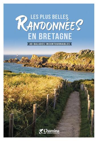 Couverture du livre « Les plus belles randonnees en bretagne » de  aux éditions Chamina