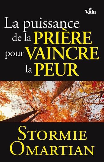 Couverture du livre « La puissance dans la prière pour vaincre la peur » de Stormie Omartian aux éditions Vida