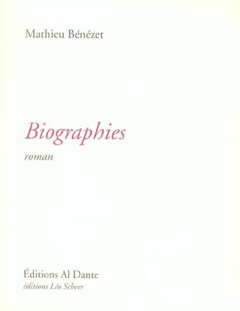 Couverture du livre « Biographies » de Mathieu Benezet aux éditions Leo Scheer - Al Dante