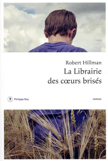 Couverture du livre « La librairie des coeurs brisés » de Robert Hillman aux éditions Philippe Rey