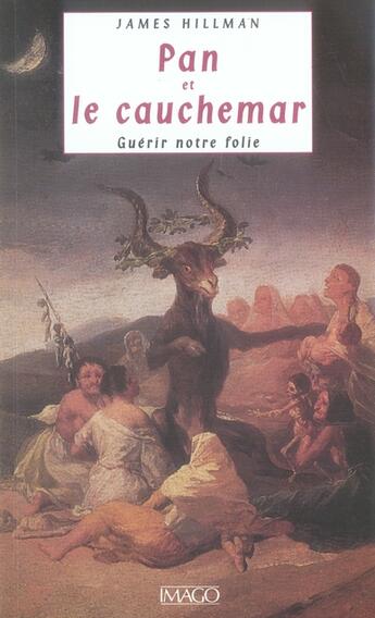 Couverture du livre « Pan et le cauchemar ; guérir notre folie » de James Hillman aux éditions Imago