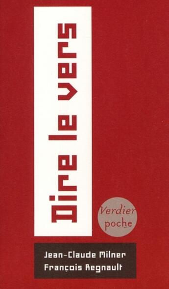 Couverture du livre « Dire le vers » de Jean-Claude Milner et Francois Regnault aux éditions Verdier