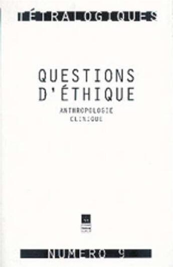 Couverture du livre « Tétralogiques, n° 9/1995 : Questions d'éthique » de Pur aux éditions Pu De Rennes