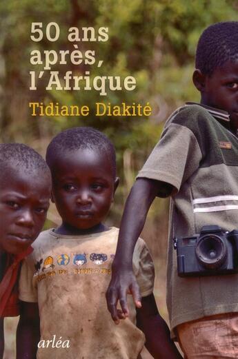 Couverture du livre « 50 ans après ; l'Afrique » de Tidiane Diakite aux éditions Arlea