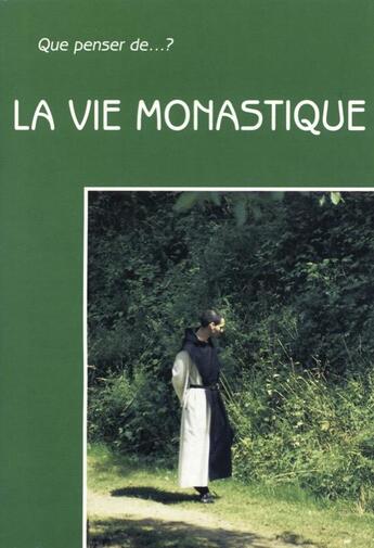 Couverture du livre « La vie monastique » de Dayez Nicolas aux éditions Fidelite