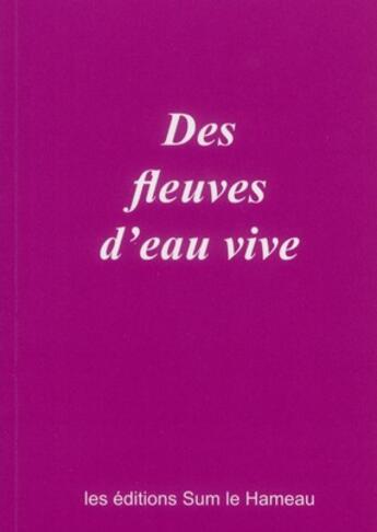 Couverture du livre « Des fleuves d'eau vive » de  aux éditions Sum