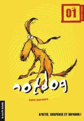 Couverture du livre « Notdog v. 01 » de Sylvie Desrosiers aux éditions La Courte Echelle