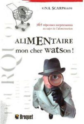 Couverture du livre « Alimentaire mon cher Watson ! » de Lina Scarpellini aux éditions Broquet