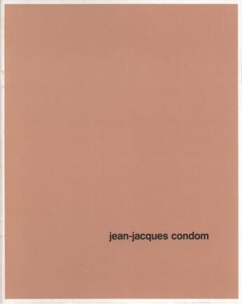 Couverture du livre « Jean-Jacques Condom » de Jean-Marc Reol et Joseph Mouton aux éditions Villa Arson