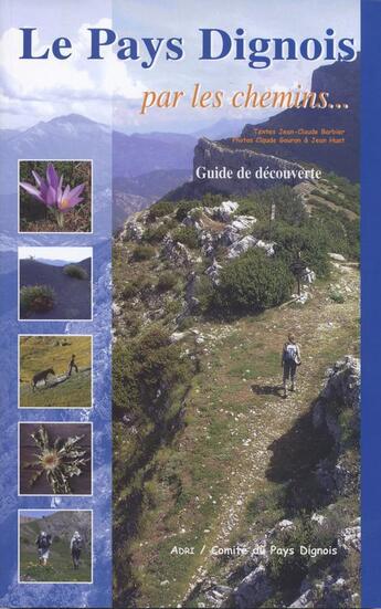 Couverture du livre « Le pays dignois par les chemins... » de  aux éditions Adri 04