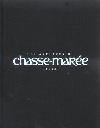 Couverture du livre « Les archives du chasse maree ; 1990 » de  aux éditions Chasse-maree