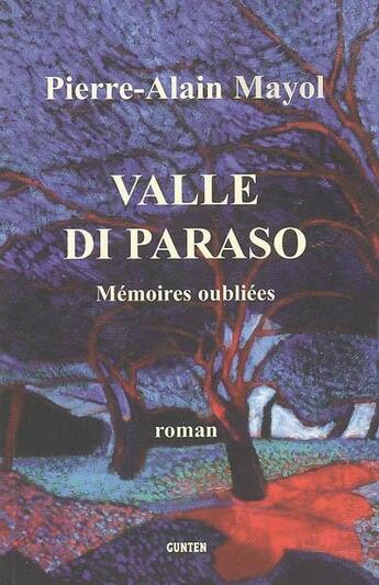 Couverture du livre « Valle di paraso : mémoires oubliées » de Pierre-Alain Mayol aux éditions Gunten