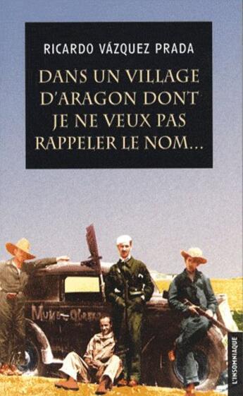 Couverture du livre « Dans un village d'Aragon dont je ne veux pas me rappeler le nom » de Vazquez-Prad Ricardo aux éditions Insomniaque