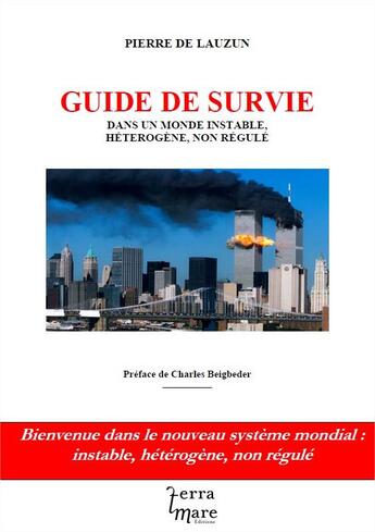 Couverture du livre « Guide de suivie ; dans un monde instable, hétérogène, non régulé » de Pierre De Lauzun aux éditions Terramare