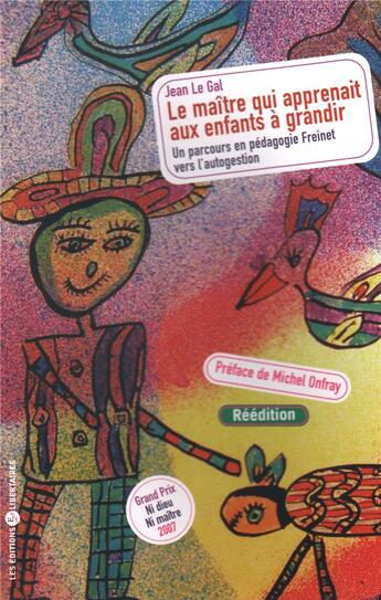Couverture du livre « Le maitre qui apprenait aux enfants a grandir (ned 2016) » de Jean Le Gal aux éditions Editions Libertaires