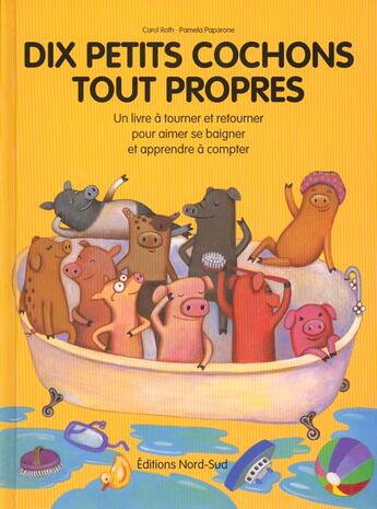 Couverture du livre « Dix Petits Cochons Tout Propres ; Dix Petits Cochon Tout Sales » de Pamela Paparone aux éditions Nord-sud